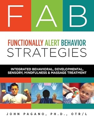 Seller image for FAB Functionally Alert Behavior Strategies: Integrated Behavioral, Developmental, Sensory, Mindfulness & Massage Treatment (Paperback or Softback) for sale by BargainBookStores