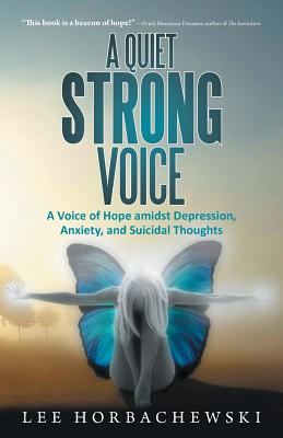 Immagine del venditore per A Quiet Strong Voice: A Voice of Hope Amidst Depression, Anxiety, and Suicidal Thoughts (Paperback or Softback) venduto da BargainBookStores