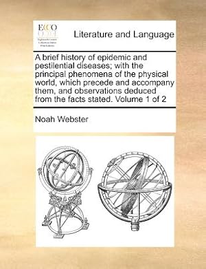 Seller image for A Brief History of Epidemic and Pestilential Diseases; With the Principal Phenomena of the Physical World, Which Precede and Accompany Them, and Obser (Paperback or Softback) for sale by BargainBookStores