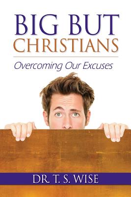 Bild des Verkufers fr Big But Christians: Overcoming Our Excuses (Paperback or Softback) zum Verkauf von BargainBookStores