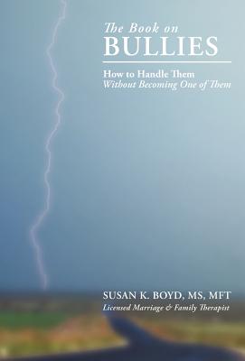 Immagine del venditore per The Book on Bullies: How to Handle Them Without Becoming One of Them (Hardback or Cased Book) venduto da BargainBookStores