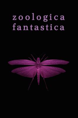 Image du vendeur pour Zoologica Fantastica: An Anthology of Strange Creatures in Classic Cryptofiction (Paperback or Softback) mis en vente par BargainBookStores