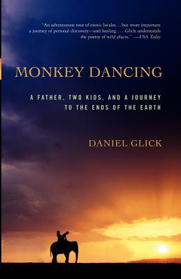 Seller image for Monkey Dancing: A Father, Two Kids, and a Journey to the Ends of the Earth (Paperback or Softback) for sale by BargainBookStores