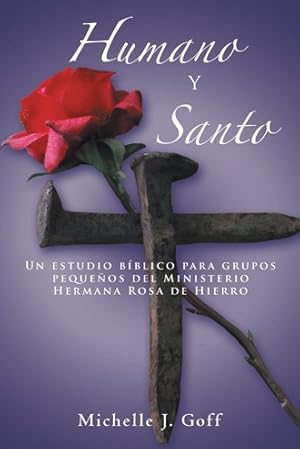 Imagen del vendedor de Humano y santo : Un Estudio Bblico Para Grupos Pequeos Del Ministerio Hermana Rosa De Hierro -Language: spanish a la venta por GreatBookPrices