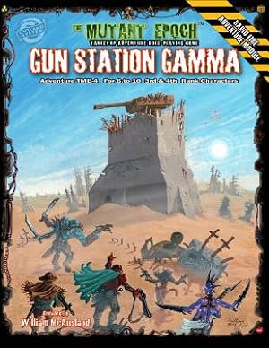 Imagen del vendedor de Gun Station Gamma: Adventure TME-4 for The Mutant Epoch Role Playing Game (Paperback or Softback) a la venta por BargainBookStores