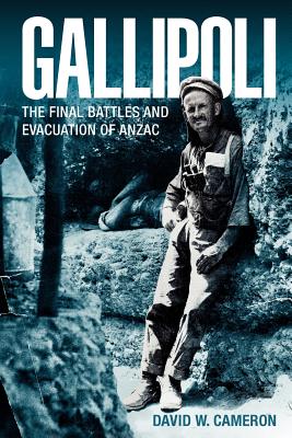 Bild des Verkufers fr Gallipoli: The Final Battles and Evacuation of Anzac (Paperback or Softback) zum Verkauf von BargainBookStores