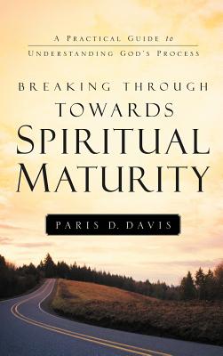 Imagen del vendedor de Breaking Through Towards Spiritual Maturity (Hardback or Cased Book) a la venta por BargainBookStores