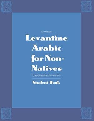 Seller image for Levantine Arabic for Non-Natives: A Proficiency-Oriented Approach: Student Book (Paperback or Softback) for sale by BargainBookStores