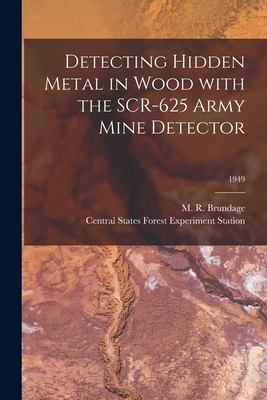 Seller image for Detecting Hidden Metal in Wood With the SCR-625 Army Mine Detector; 1949 (Paperback or Softback) for sale by BargainBookStores