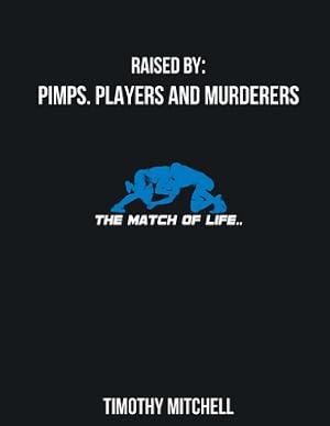 Imagen del vendedor de Raised By PIMPS. PLAYERS AND MURDERERS (Paperback or Softback) a la venta por BargainBookStores