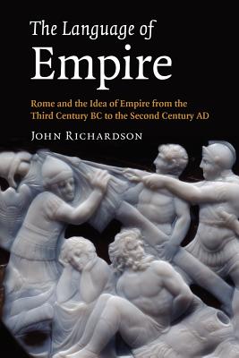 Seller image for The Language of Empire: Rome and the Idea of Empire from the Third Century BC to the Second Century Ad (Paperback or Softback) for sale by BargainBookStores