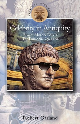 Bild des Verkufers fr Celebrity in Antiquity: From Media Tarts to Tabloid Queens (Paperback or Softback) zum Verkauf von BargainBookStores
