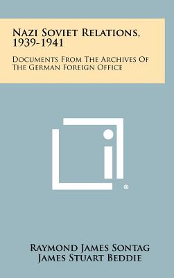 Imagen del vendedor de Nazi Soviet Relations, 1939-1941: Documents From The Archives Of The German Foreign Office (Hardback or Cased Book) a la venta por BargainBookStores