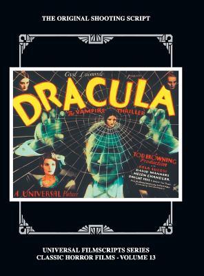 Bild des Verkufers fr Dracula: The Original 1931 Shooting Script, Vol. 13: (Universal Filmscript Series) (hardback) (Hardback or Cased Book) zum Verkauf von BargainBookStores