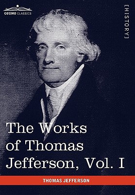 Seller image for The Works of Thomas Jefferson, Vol. I (in 12 Volumes): Autobiography, Anas, Writings 1760-1770 (Hardback or Cased Book) for sale by BargainBookStores