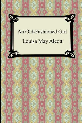 Seller image for An Old-Fashioned Girl (Paperback or Softback) for sale by BargainBookStores