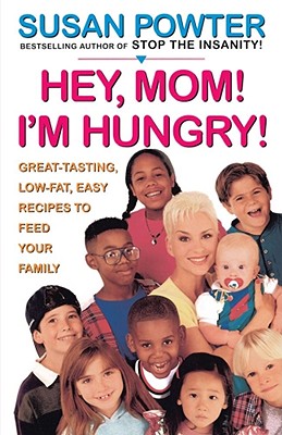 Immagine del venditore per Hey Mom! I'm Hungry!: Great-Tasting, Low-Fat, Easy Recipes to Feed Your Family (Paperback or Softback) venduto da BargainBookStores