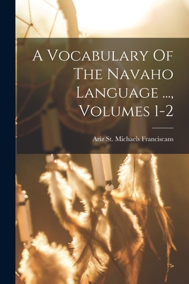 Immagine del venditore per A Vocabulary Of The Navaho Language ., Volumes 1-2 (Paperback or Softback) venduto da BargainBookStores