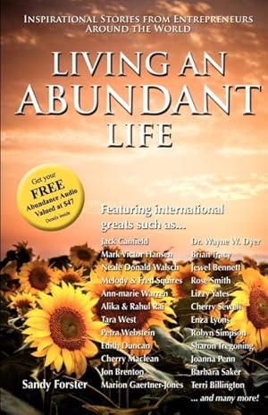 Immagine del venditore per Living an Abundant Life : Inspirational Stories from Entrepreneurs Around the World venduto da GreatBookPrices