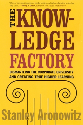 Seller image for The Knowledge Factory: Dismantling the Corporate University and Creating True Higher Learning (Paperback or Softback) for sale by BargainBookStores