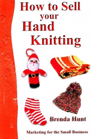 Bild des Verkufers fr How to Sell Your Hand Knitting zum Verkauf von GreatBookPrices