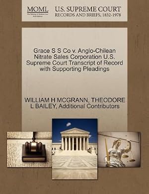 Imagen del vendedor de Grace S S Co V. Anglo-Chilean Nitrate Sales Corporation U.S. Supreme Court Transcript of Record with Supporting Pleadings (Paperback or Softback) a la venta por BargainBookStores