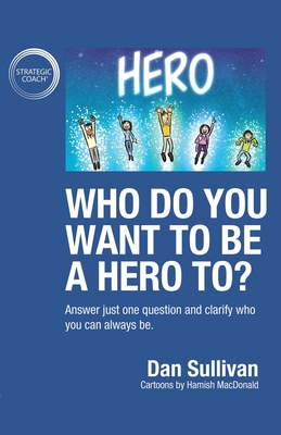 Immagine del venditore per Who do you want to be a hero to?: Answer just one question and clarify who you can always be (Paperback or Softback) venduto da BargainBookStores