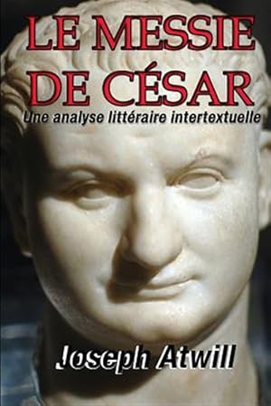 Seller image for Le Messie De Cesar : Une Analyse Litteraire Intertextuelle -Language: french for sale by GreatBookPrices