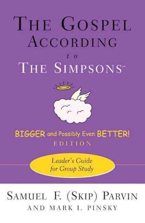 Imagen del vendedor de Gospel According to the Simpsons, Bigger and Possibly Even Better! Edition : Leader's Guide for Group Study a la venta por GreatBookPrices