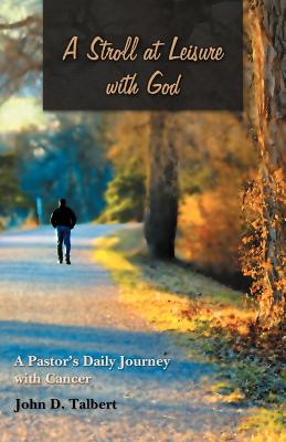 Bild des Verkufers fr A Stroll at Leisure with God: A Pastor's Daily Journey with Cancer (Paperback or Softback) zum Verkauf von BargainBookStores