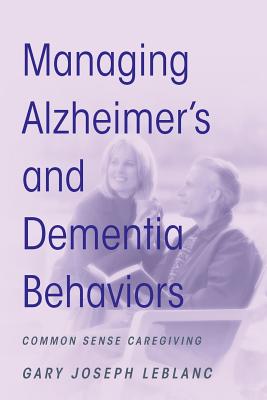 Bild des Verkufers fr Managing Alzheimer's and Dementia Behaviors: Common Sense Caregiving (Paperback or Softback) zum Verkauf von BargainBookStores