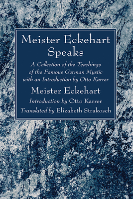 Imagen del vendedor de Meister Eckehart Speaks: A Collection of the Teachings of the Famous German Mystic with an Introduction by Otto Karrer (Paperback or Softback) a la venta por BargainBookStores