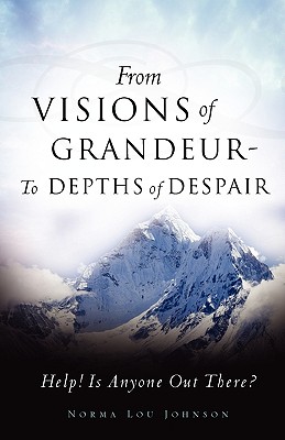 Seller image for From Visions of Grandeur - To Depths of Despair (Paperback or Softback) for sale by BargainBookStores