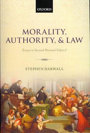 Imagen del vendedor de Morality, Authority, and Law : Essays in Second-Personal Ethics I a la venta por GreatBookPrices