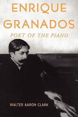 Seller image for Enrique Granados: Poet of the Piano (Paperback or Softback) for sale by BargainBookStores