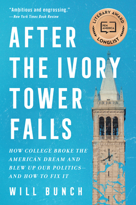 Seller image for After the Ivory Tower Falls: How College Broke the American Dream and Blew Up Our Politics--And How to Fix It (Paperback or Softback) for sale by BargainBookStores