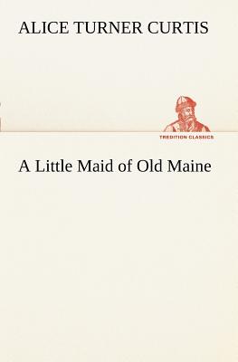 Seller image for A Little Maid of Old Maine (Paperback or Softback) for sale by BargainBookStores