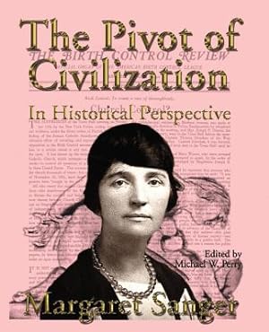 Seller image for The Pivot of Civilization in Historical Perspective: The Birth Control Classic (Paperback or Softback) for sale by BargainBookStores