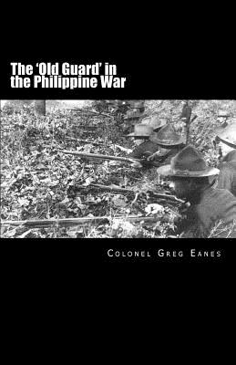 Seller image for The 'Old Guard' in the Philippine War: A Combat Chronicle (Paperback or Softback) for sale by BargainBookStores