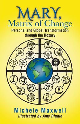 Seller image for Mary, Matrix of Change: Personal and Global Transformation through the Rosary (Paperback or Softback) for sale by BargainBookStores