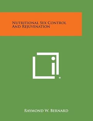 Immagine del venditore per Nutritional Sex Control and Rejuvenation (Paperback or Softback) venduto da BargainBookStores