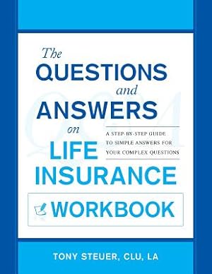 Bild des Verkufers fr The Questions and Answers on Life Insurance Workbook: A Step-By-Step Guide to Simple Answers for Your Complex Questions (Paperback or Softback) zum Verkauf von BargainBookStores