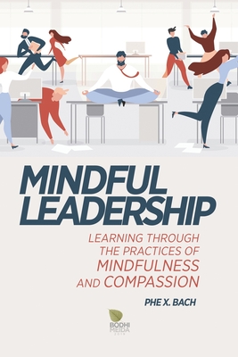 Seller image for Mindful Leadership: Learning Through the Practices of Mindfulness and Compassion (Paperback or Softback) for sale by BargainBookStores