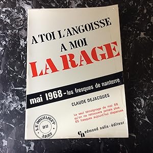 A toi l'angoisse . A moi LA RAGE . MAI 1968 - Les fresques de NANTERRE .