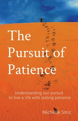 Image du vendeur pour The Pursuit of Patience: Understanding our pursuit to live a life with lasting patience (Paperback or Softback) mis en vente par BargainBookStores