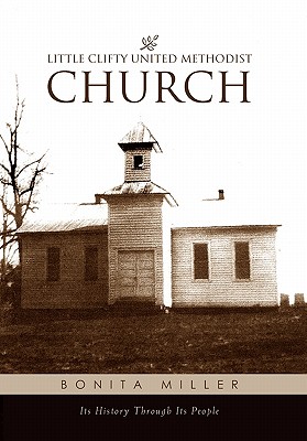 Image du vendeur pour Little Clifty United Methodist Church: Its History Through Its People (Paperback or Softback) mis en vente par BargainBookStores