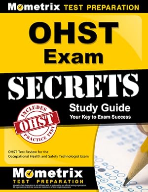 Imagen del vendedor de Ohst Exam Secrets Study Guide: Ohst Test Review for the Occupational Health and Safety Technologist Exam (Paperback or Softback) a la venta por BargainBookStores