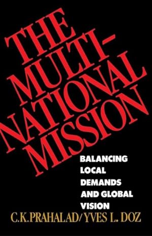 Imagen del vendedor de Multinational Mission : Balancing Local Demands and Global Vision a la venta por GreatBookPrices