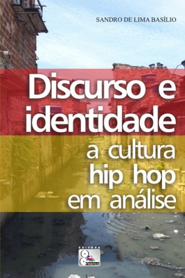 Image du vendeur pour Discurso e Identidade: : a cultura hip hop em an�lise (Paperback or Softback) mis en vente par BargainBookStores