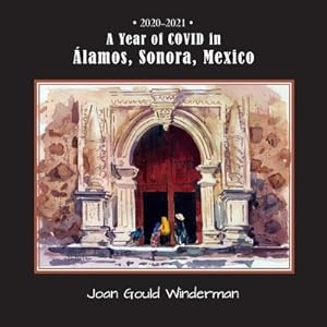 Seller image for A Year of COVID in �lamos, Sonora, Mexico (Paperback or Softback) for sale by BargainBookStores
